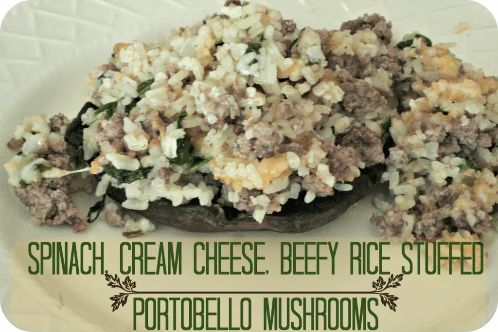 Spinach, Cream Cheese, Beefy Rice Stuffed Portobello Mushrooms