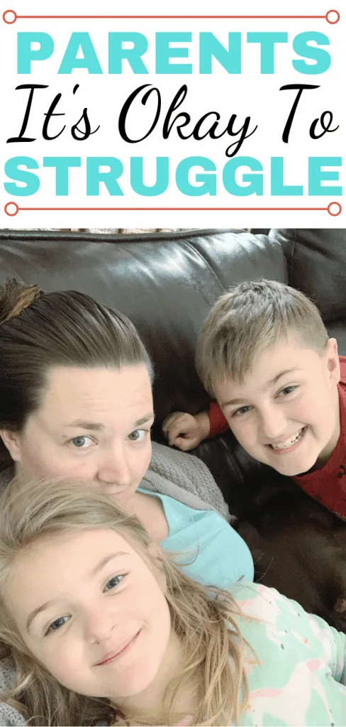 Parents its ok to struggle