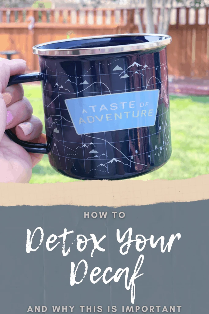 How to Detox Your Decaf and why this is important
